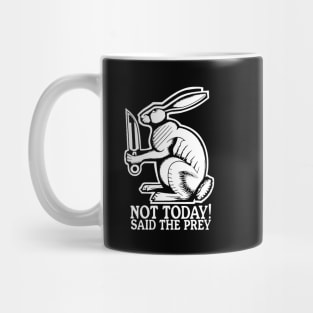 Not Today! Said the Prey. Mug